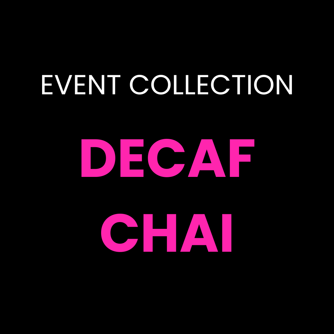 EVENT: DECAF CHAI